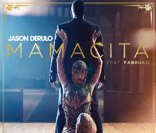 Jason Derulo y  Farruko se unen para hacer Mamacita.